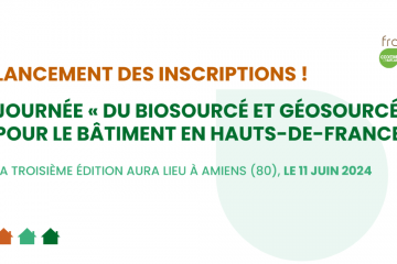 Save the Date : La 3ème édition de la journée « Du Biosourcé et Géosourcé pour le Bâtiment en Hauts-de-France » vous ouvre ses portes !