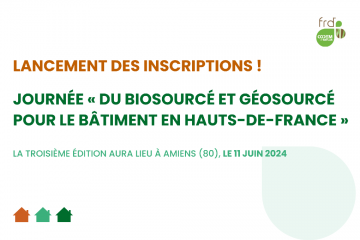 3ème journée « Du Biosourcé et Géosourcé pour le Bâtiment en Hauts-de-France » : la confirmation d’un concept unique.